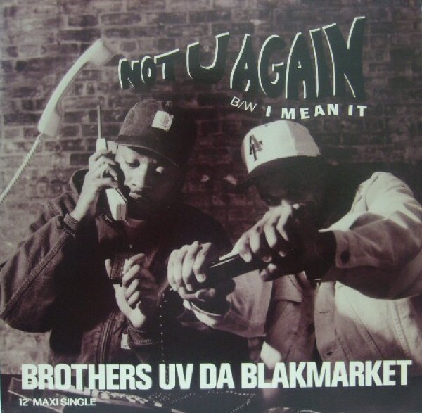 画像1: BROTHERS UV DA BLAKMARKET / NOT U AGAIN  (1)