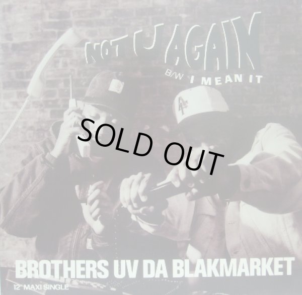 画像1: BROTHERS UV DA BLAKMARKET / NOT U AGAIN  (1)