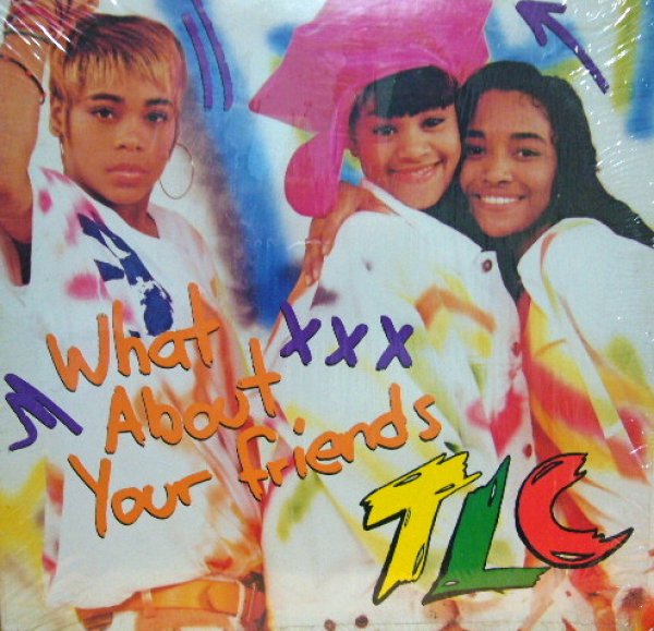 画像1: TLC / WHAT ABOUT YOUR FRIENDS (1)