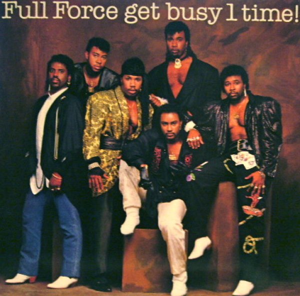 画像1: FULL FORCE / FULL FORCE GET BUSY 1 TIME! (1)