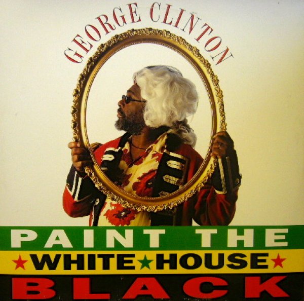 画像1: GEORGE CLINTON / PAINT THE WHITE HOUSE BLACK (1)