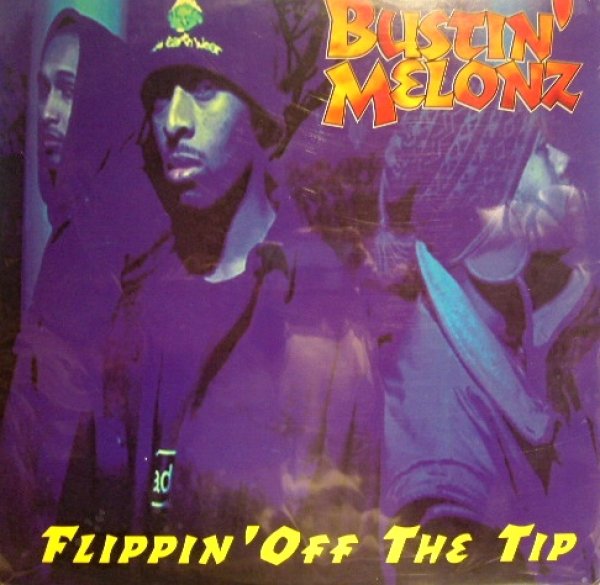 画像1: BUSTIN’ MELONZ / FLIPPIN’ OFF THE TIP (1)