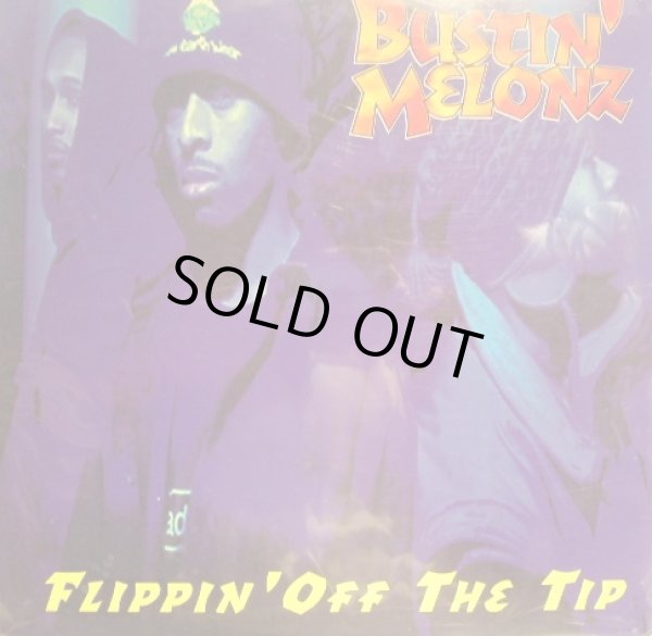 画像1: BUSTIN’ MELONZ / FLIPPIN’ OFF THE TIP (1)
