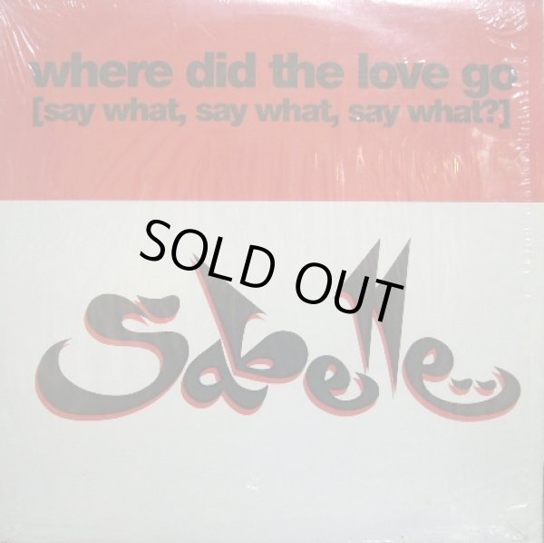 画像1: SABELLE ‎/ WHERE DID THE LOVE GO (SAY WHAT, SAY WHAT, SAY WHAT?) (1)