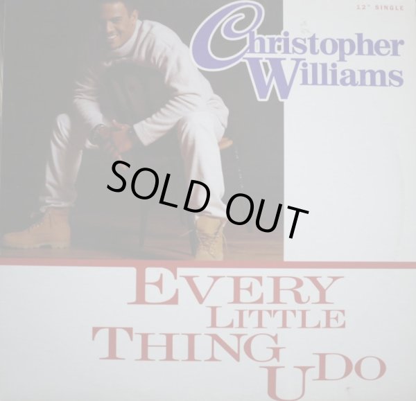 画像1: CHRISTOPHER WILLIAMS / EVERY LITTLE THING U DO (1)