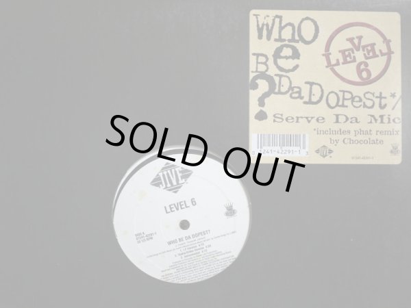 画像1: LEVEL 6 / WHO BE DA DOPEST? / SERVE DA MIC (¥1000) (1)