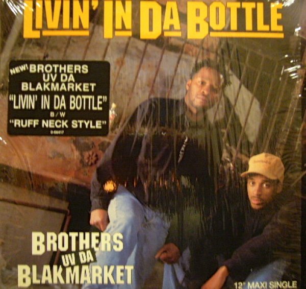 画像1: BROTHERS UV DA BLAKMARKET / LIVIN' IN DA BOTTLE (¥1000) (1)