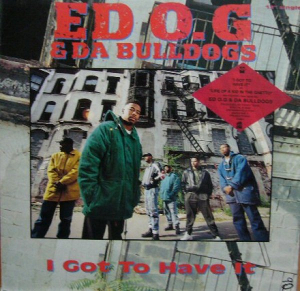 画像1: ED O.G & DA BULLDOGS / I GOT TO HAVE IT (1)